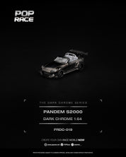POP RACE 1/64 PANDEM S2000 DARK CHROME