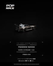 POP RACE 1/64 PANDEM S2000 DARK CHROME